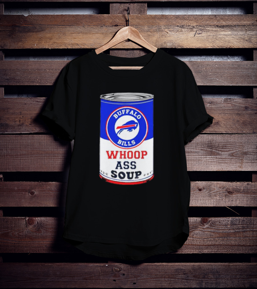 Buffalo Bills Whoop Ass Soup Can T-Shirt