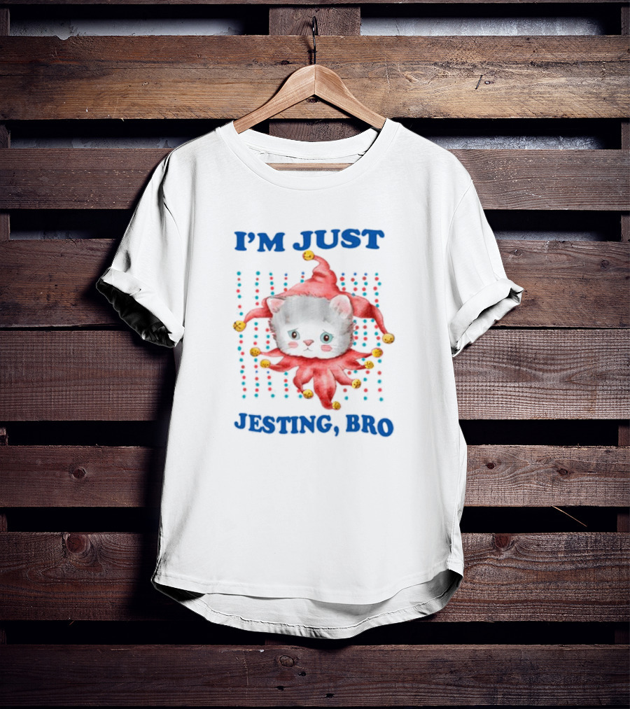 I'm Just Jesting Bro Cat With Jester Hat And Bells T-Shirt
