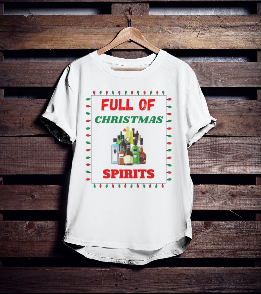 Full Of Christmas Spirits Bottles Lights Holiday Humor T-Shirt
