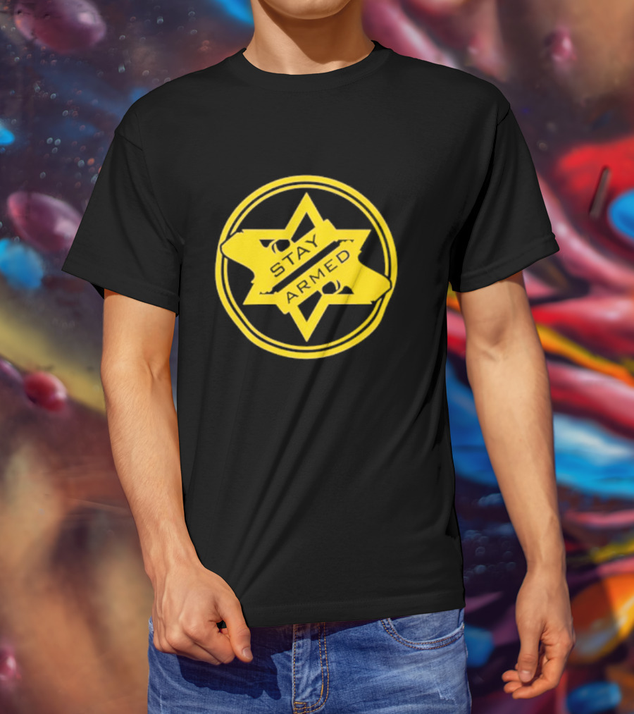 Stay Armed Star Badge With Pistol T-Shirt