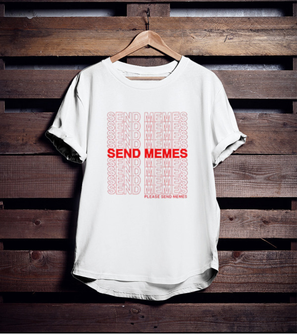 Send Memes Please Send Memes Bold Repeated Text T-Shirt