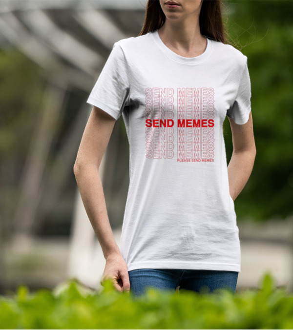 Send Memes Please Send Memes Bold Repeated Text T-Shirt