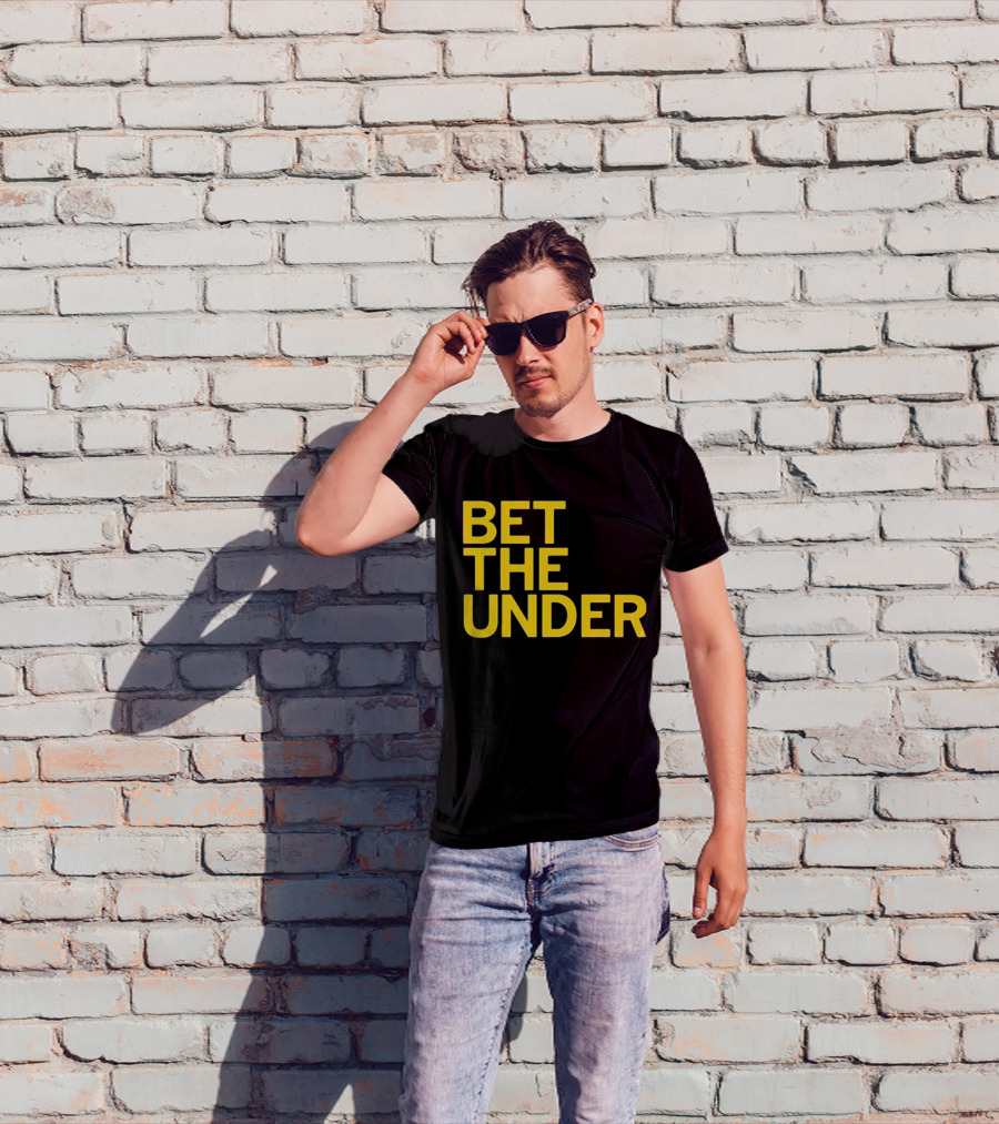 BET THE UNDER Sports Wagering Phrase T-Shirt