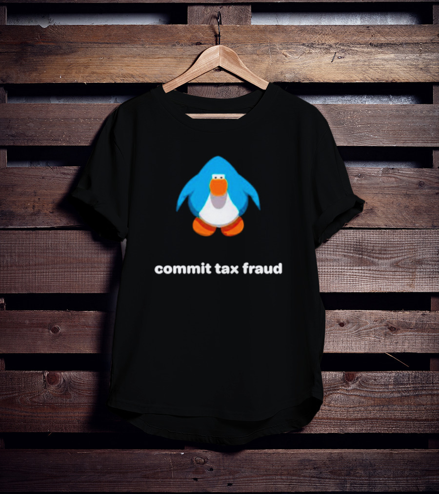 Commit Tax Fraud Club Penguin Meme T-Shirt