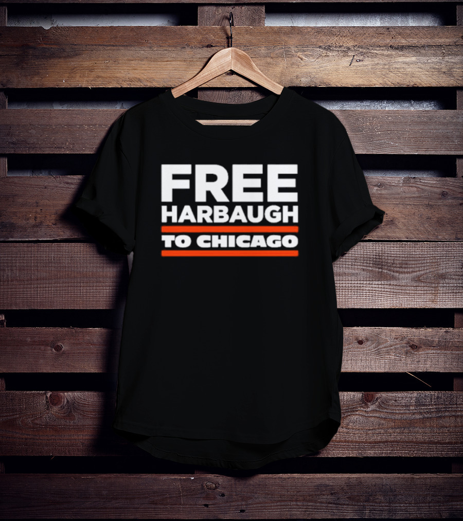 FREE HARBAUGH TO CHICAGO T-Shirt