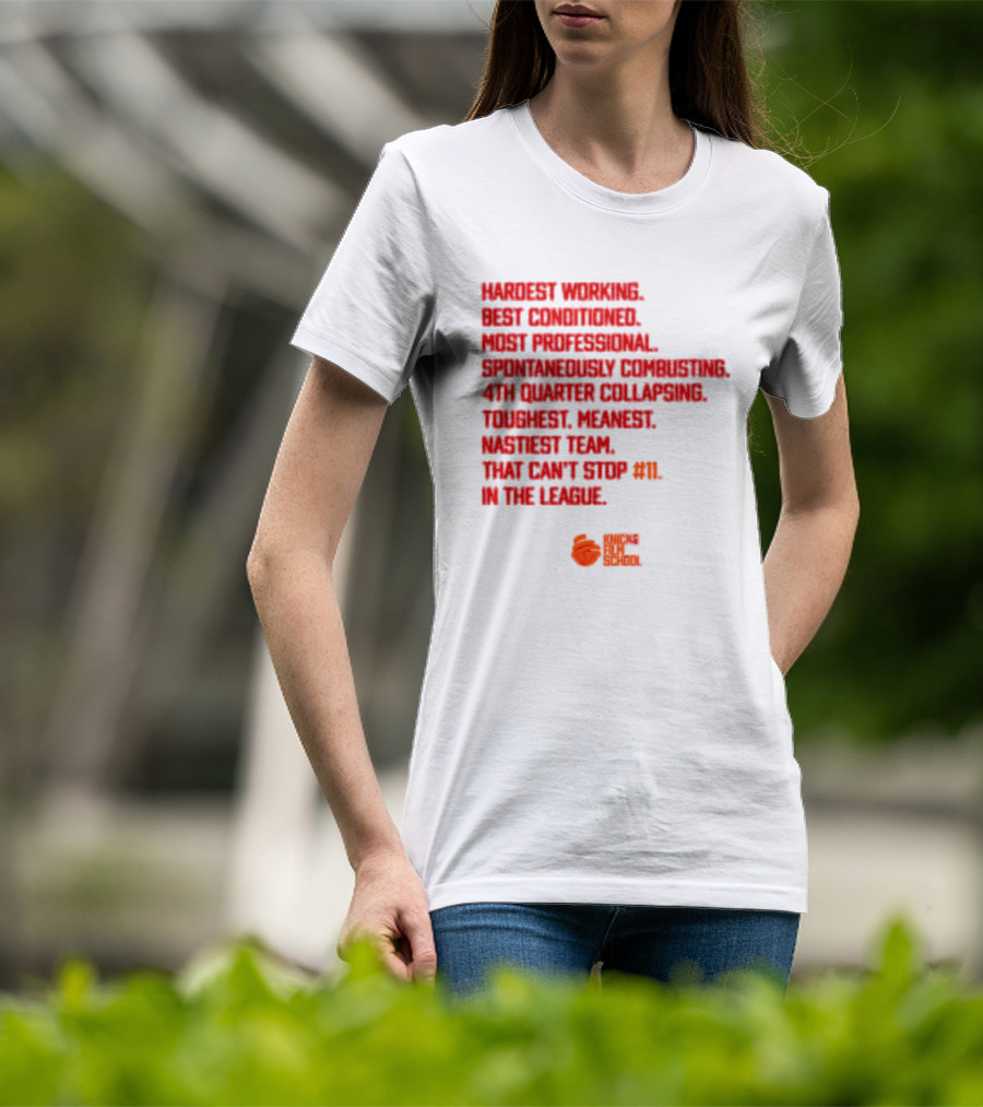 Hardest Working Best Conditioned Knicks Film School Toughest Meanest Team T-Shirt