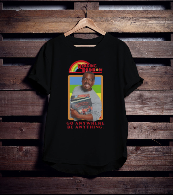 Levar Burton Reading Rainbow Go Anywhere Be Anything T-Shirt