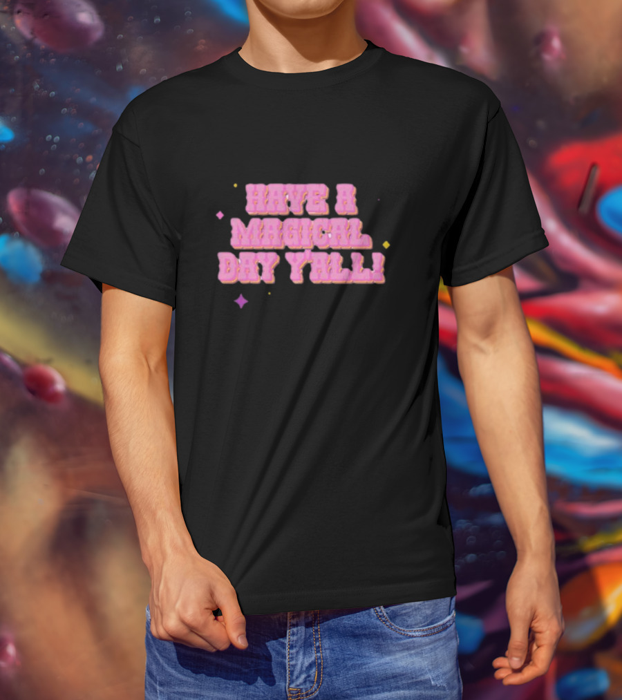 Have A Magical Day Y'all Pastel Pink Text With Colorful Stars T-Shirt