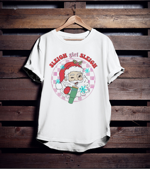 Sleigh Girl Sleigh Groovy Santa Holiday Fun T-Shirt