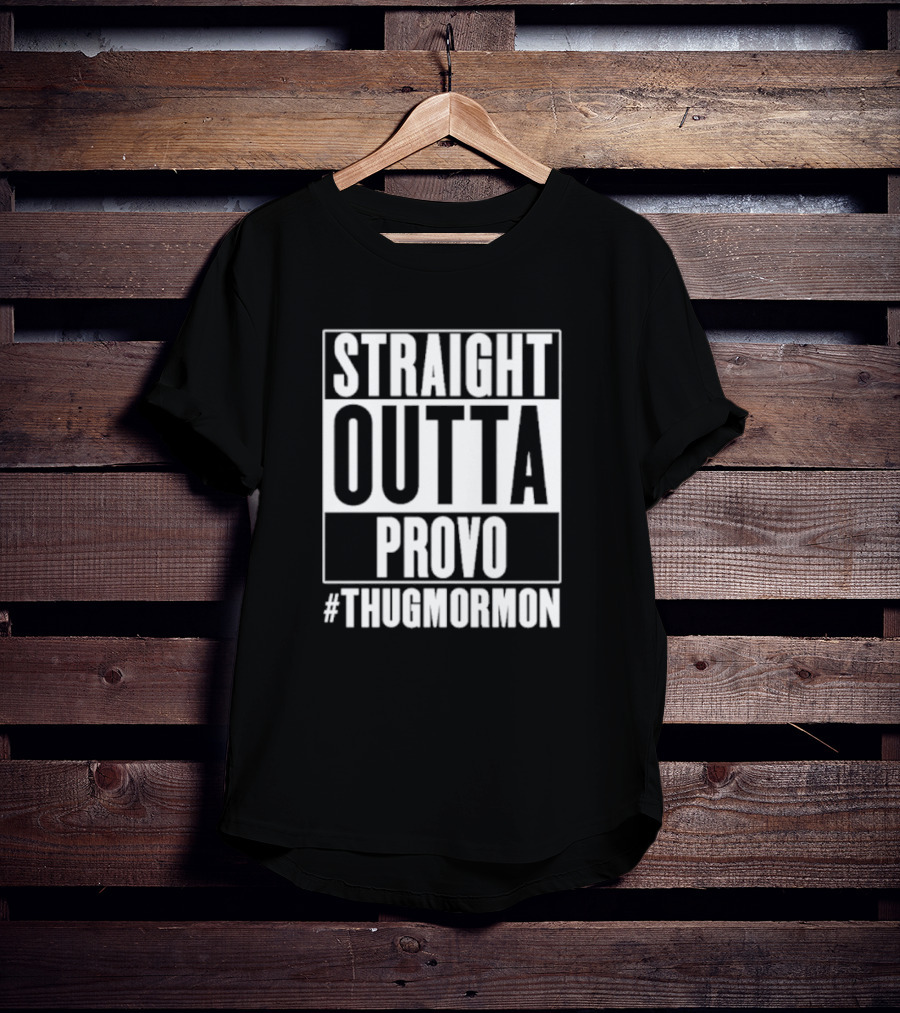 Straight Outta Provo #ThugMormon T-Shirt