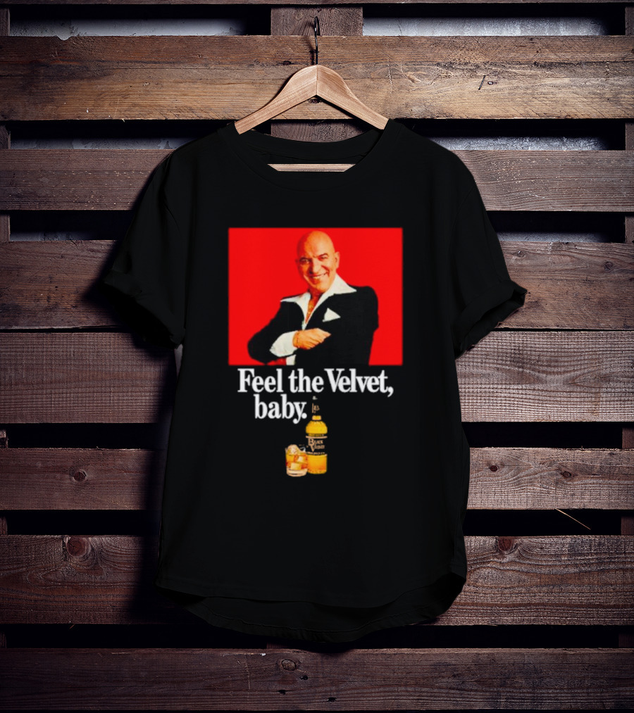 Feel The Velvet Baby Black Velvet Whiskey Telly Savalas T-Shirt