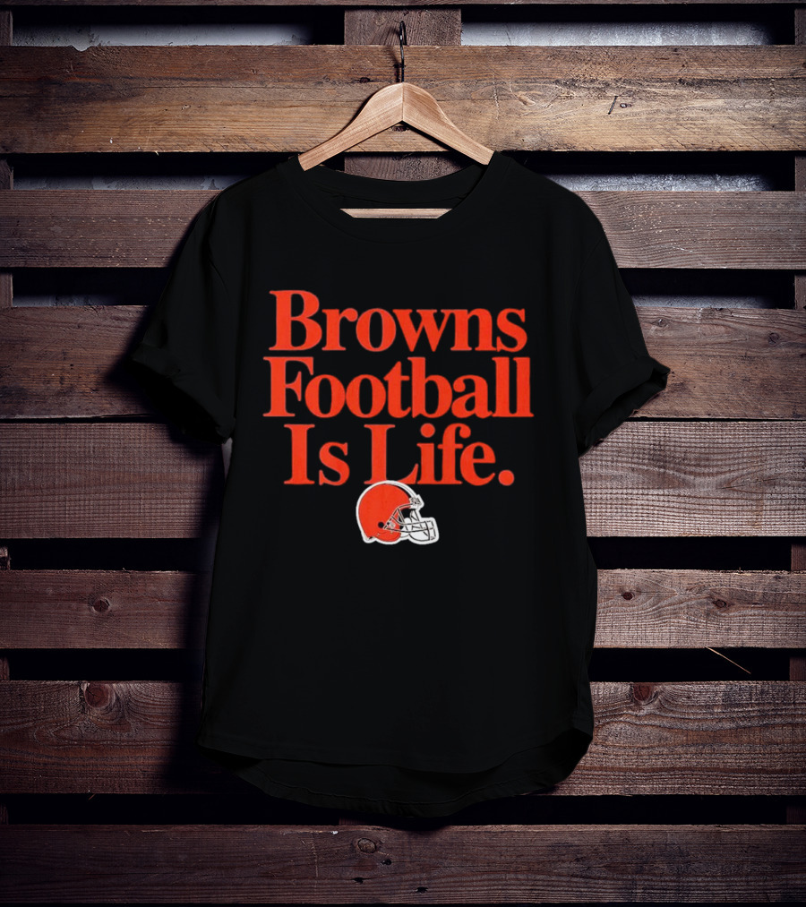 Browns Football Is Life Cleveland Browns Helmet T-Shirt
