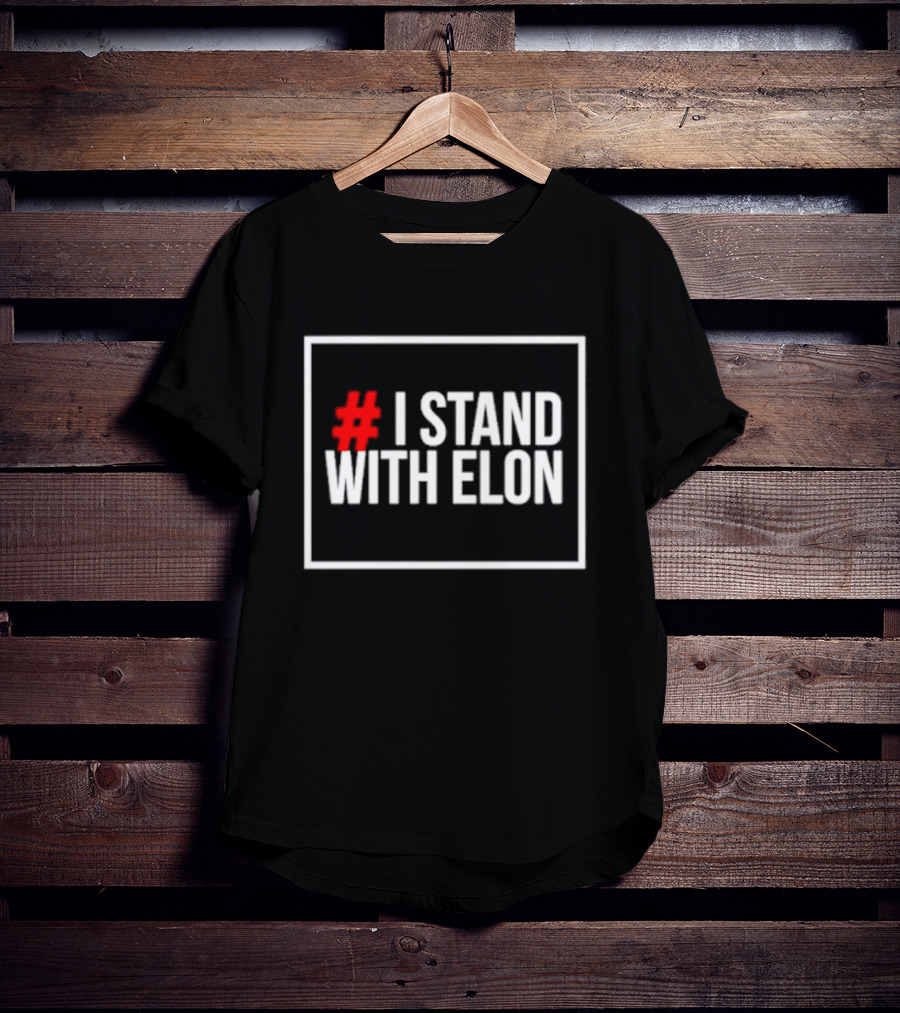 I Stand With Elon T-Shirt