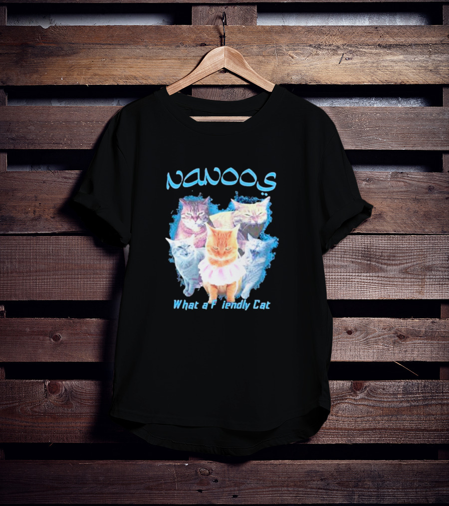 NANOOS Cats What A Friendly Cat T-Shirt