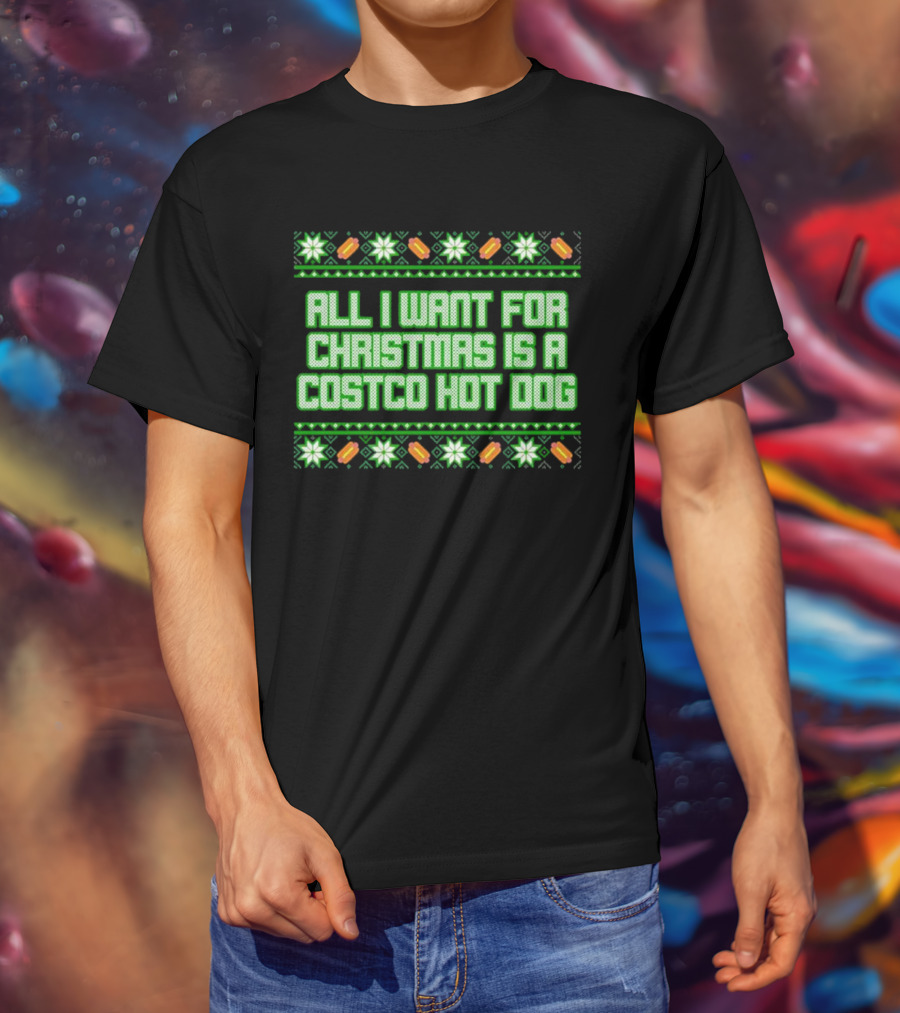 All I Want For Christmas Is A Costco Hot Dog T-Shirt