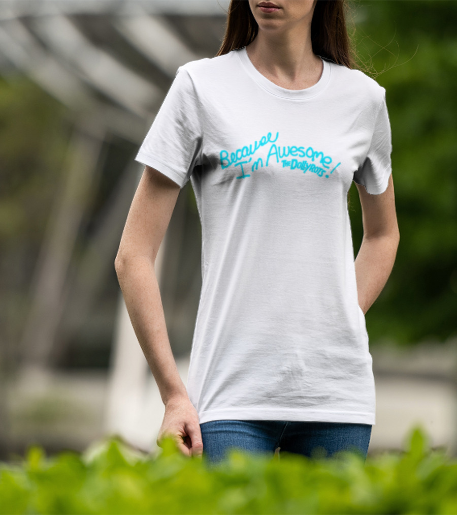 Because I'm Awesome The Dollyrots Band Official Merchandise T-Shirt