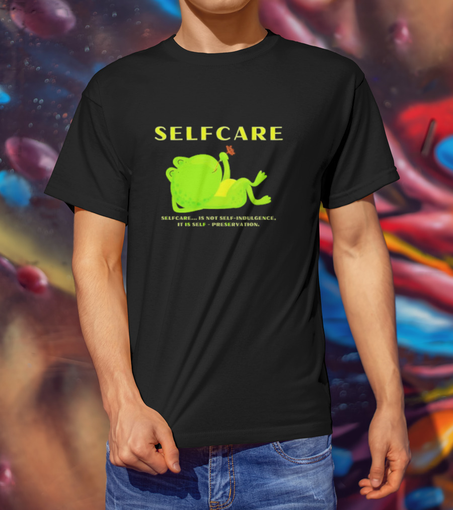 SELFCARE Frog Relaxing Selfcare Is Not Self-Indulgence It Is Self-Preservation T-Shirt