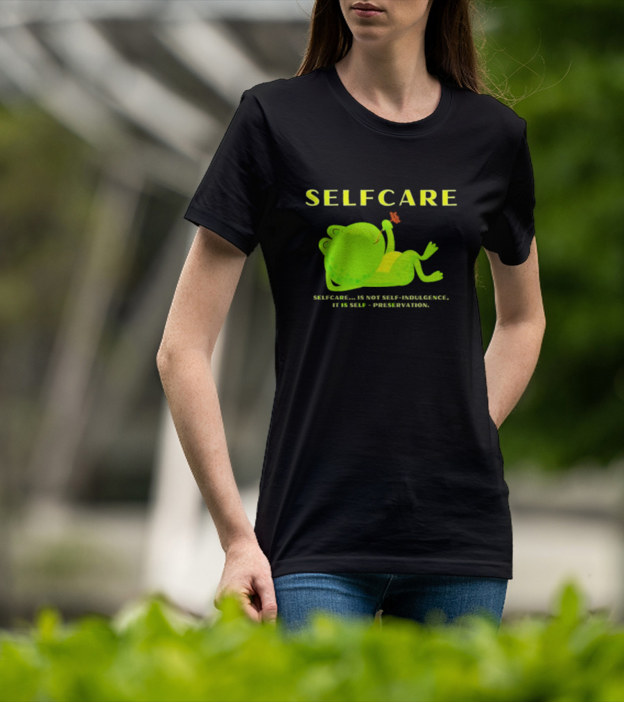 SELFCARE Frog Relaxing Selfcare Is Not Self-Indulgence It Is Self-Preservation T-Shirt