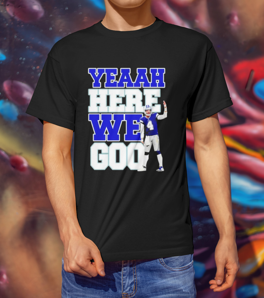 Wee Here Dak Prescott Yeaah Cowboys Go T-Shirt