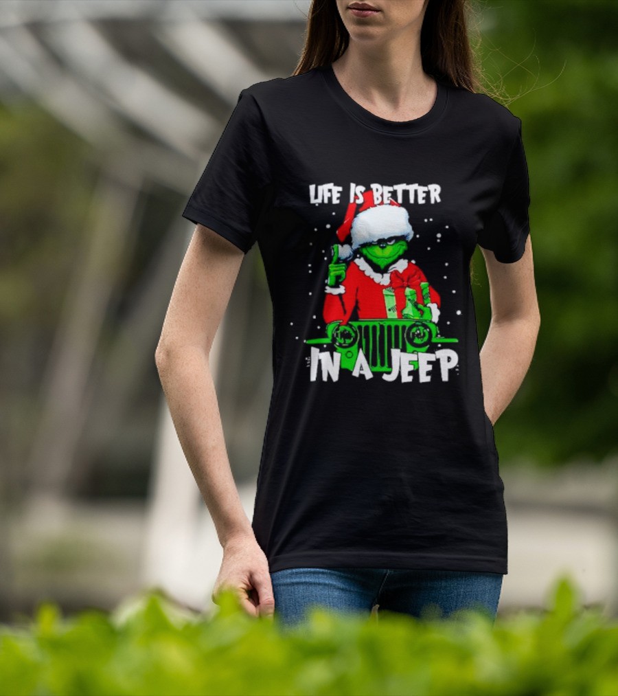 Grinch Santa Life Is Better In A Jeep T-Shirt