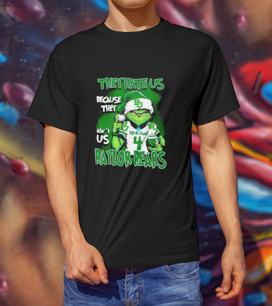 Grinch Santa Baylor Bears Football They Hate Us Because They Ain’t Us Custom Your Name And Number T-Shirt