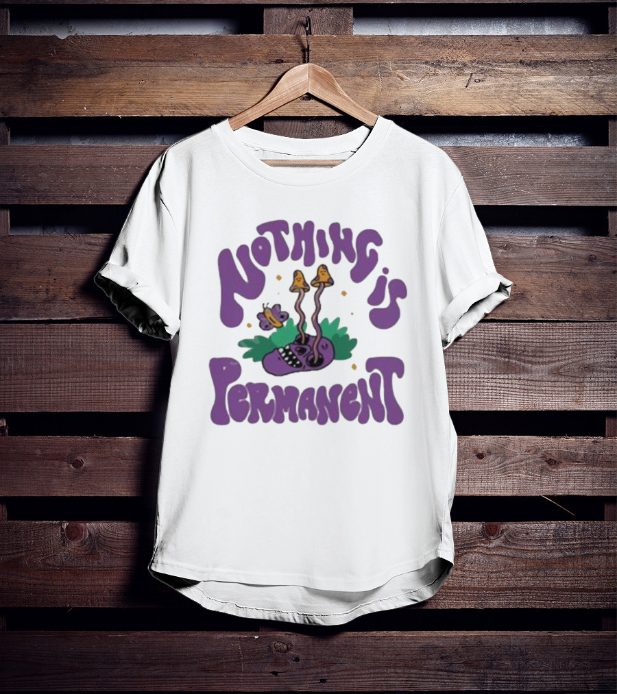 Nothing Is Permanent Psychedelic Skull And Mushrooms T-Shirt