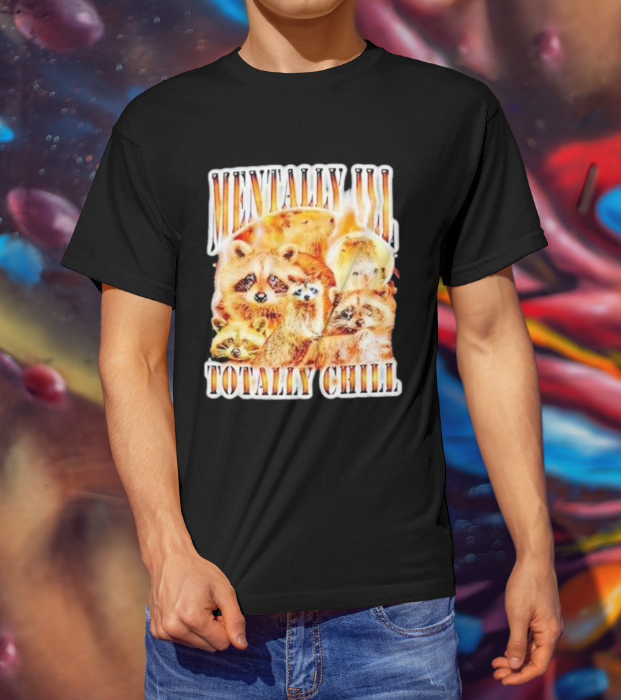Mentally Ill Totally Chill Raccoon Vintage T-Shirt