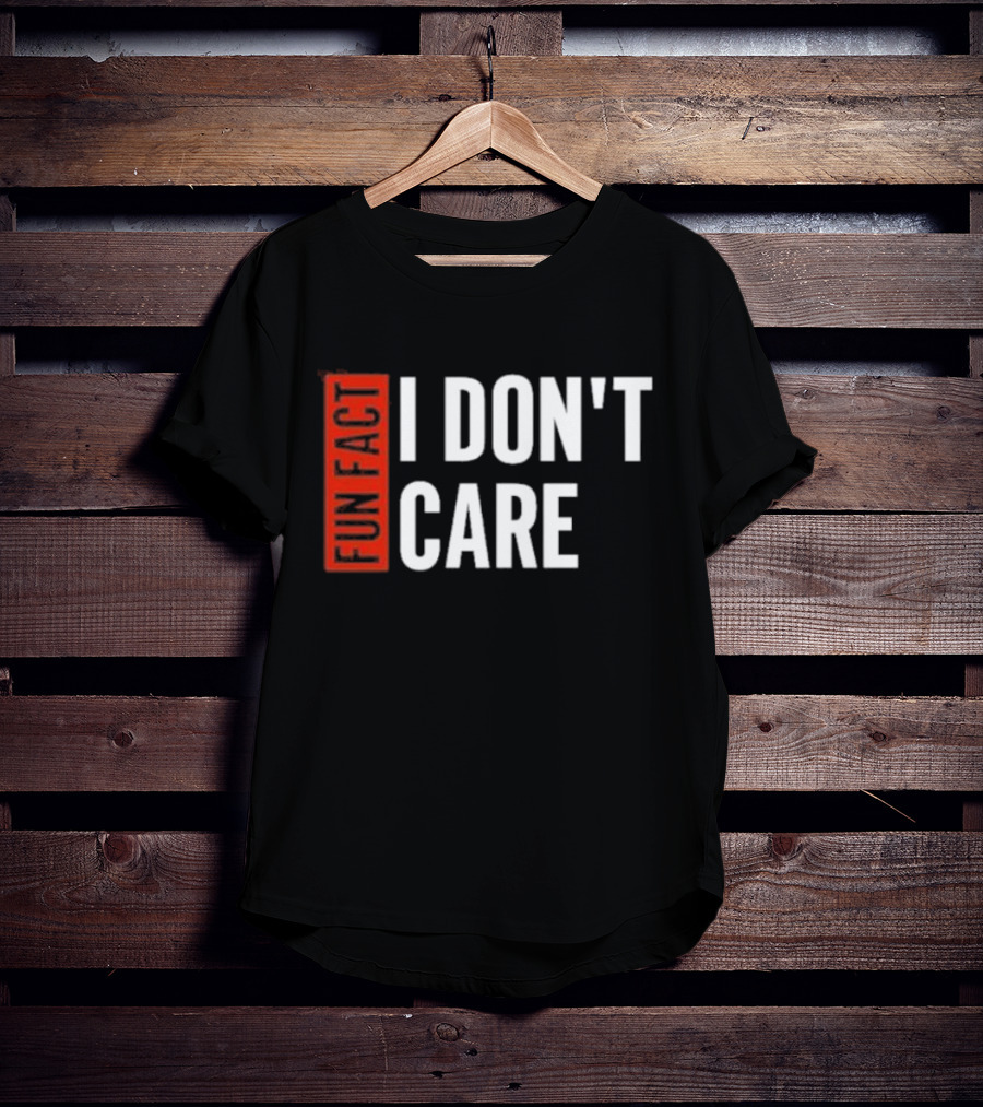 Tyson James Fun Fact I Don’t Care T-Shirt