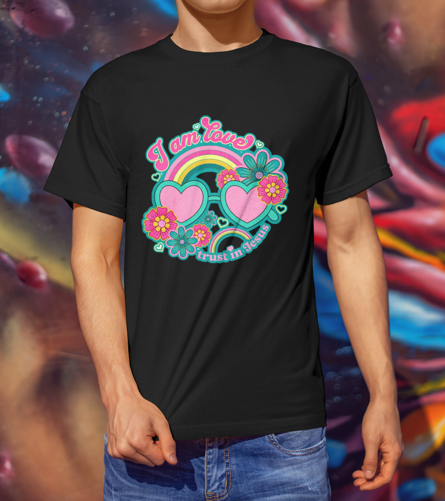 I Am Love Trust In Jesus Rainbow Hearts Flowers T-Shirt