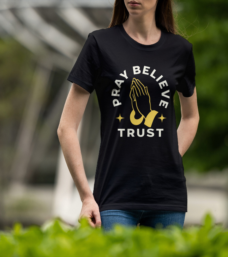 Pray Believe Trust Spiritual Hands And Stars T-Shirt