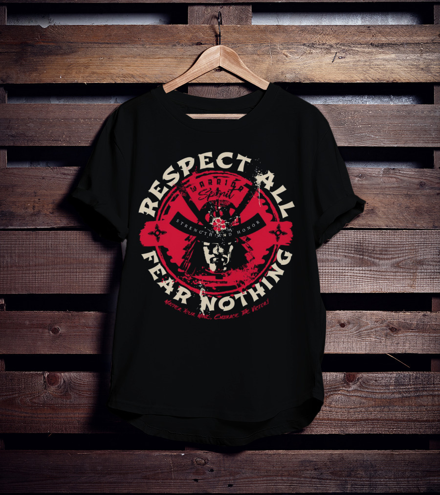 Respect All Fear Nothing Warrior Spirit Strength And Honor Samurai T-Shirt