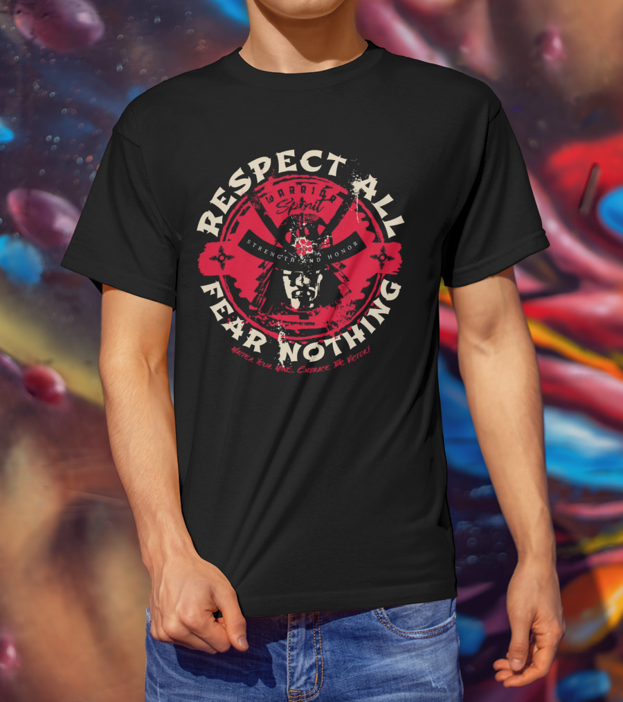 Respect All Fear Nothing Warrior Spirit Strength And Honor Samurai T-Shirt