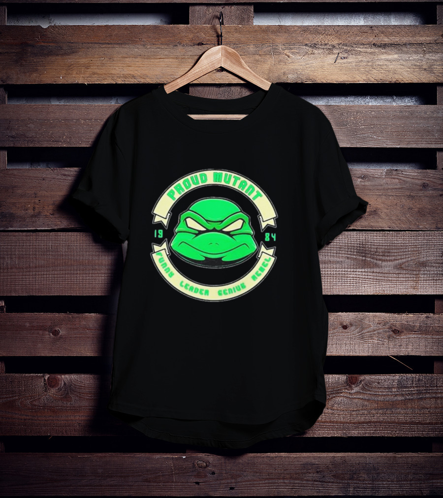 Tmnt Proud Mutant 1984 Funny Leader Genius Rebel T-Shirt