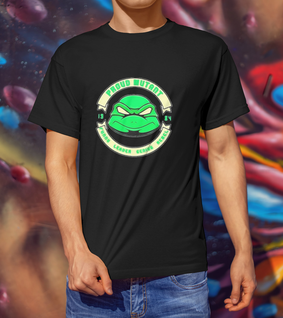 Tmnt Proud Mutant 1984 Funny Leader Genius Rebel T-Shirt