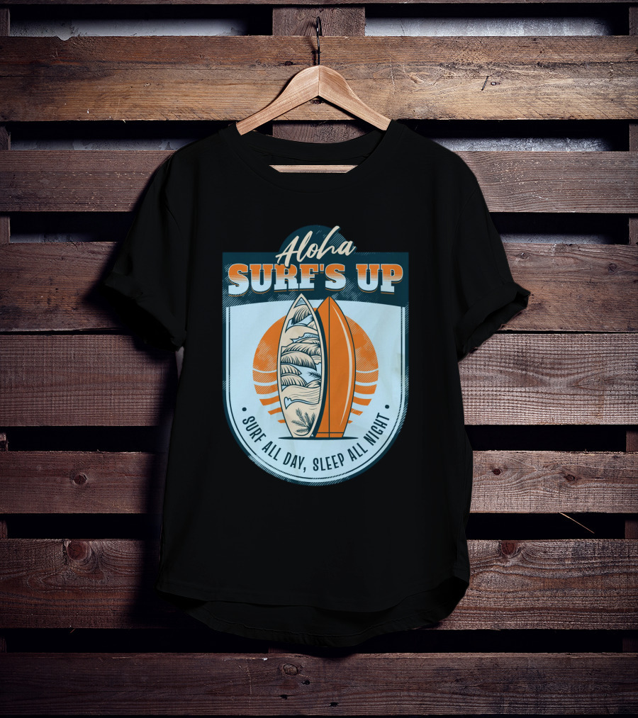Aloha Surf's Up Surf All Day, Sleep All Night T-Shirt