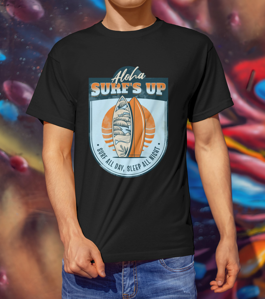 Aloha Surf's Up Surf All Day, Sleep All Night T-Shirt