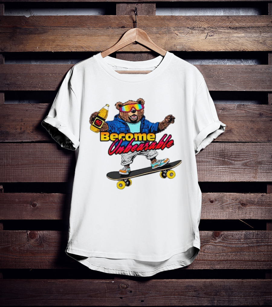 Become Unbearable Skateboard Bear With 40 Ounce T-Shirt