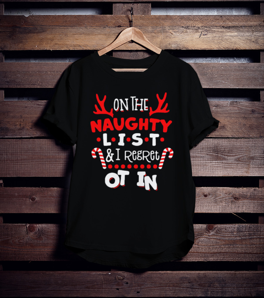 On The Naughty List And I Regret Nothing Christmas Candy Cane Antlers T-Shirt