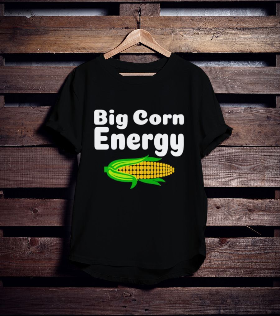 Big Corn Energy Bold Text And Bright Corn T-Shirt