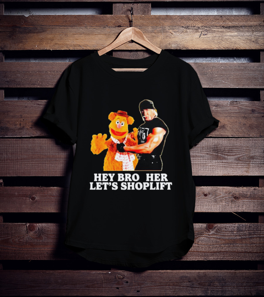 HEY BROTHER LET'S SHOPLIFT T-Shirt