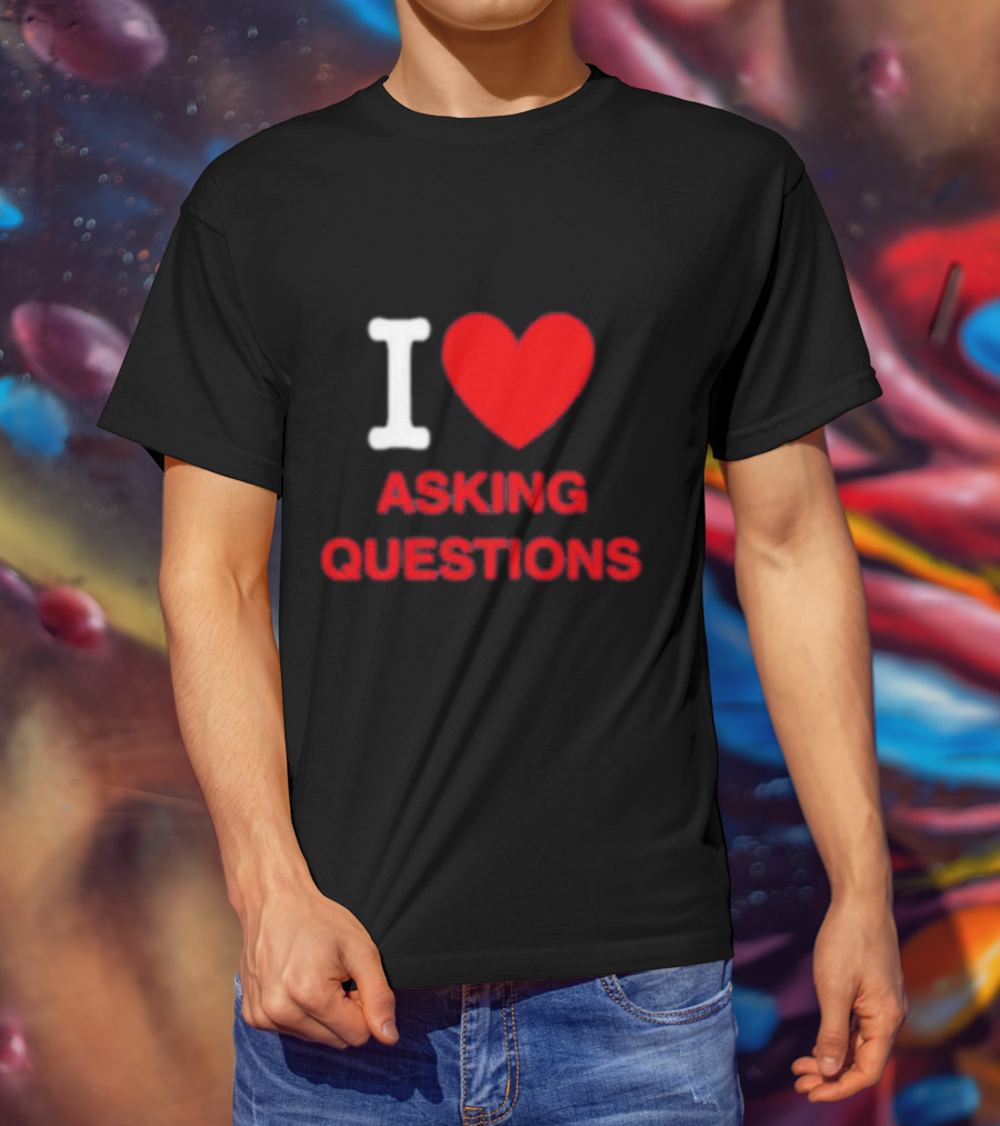 I Heart Asking Questions T-Shirt