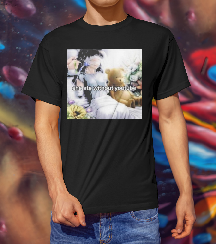 She Ate Without YouTube Floral Teddy Bear Aesthetic T-Shirt