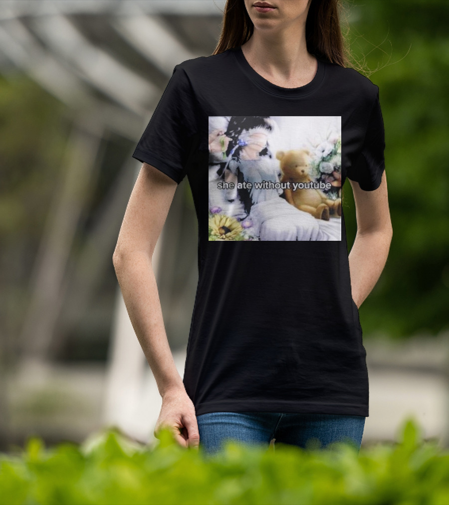 She Ate Without YouTube Floral Teddy Bear Aesthetic T-Shirt