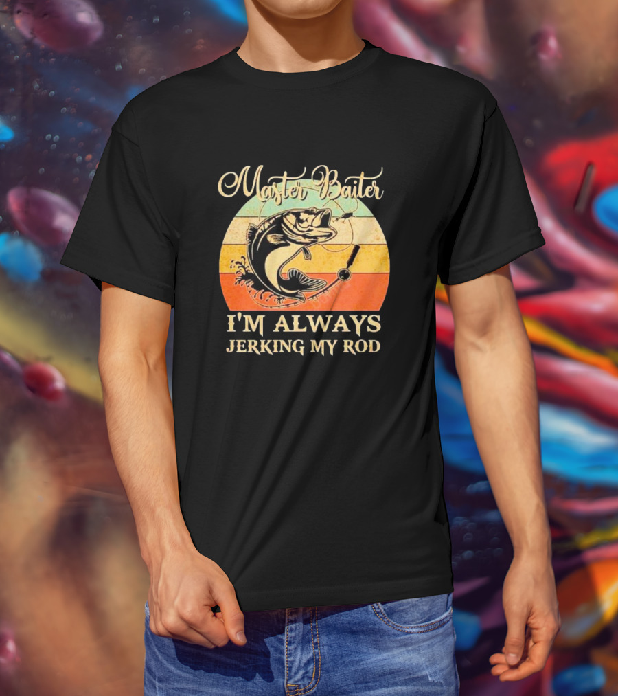 Fish Master Baiter I'm Always Jerking My Rod Vintage Retro Fishing T-Shirt