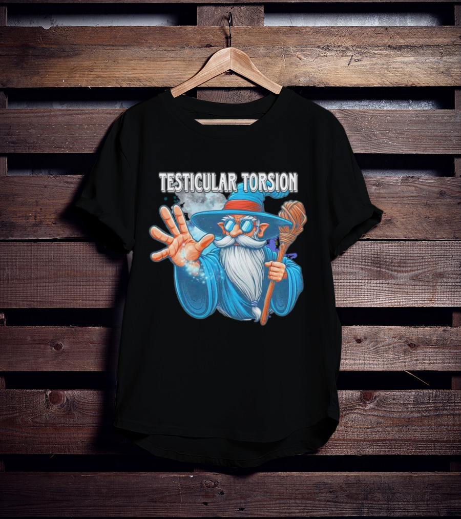 Testicular Torsion Wizard With Magic And Broomstick T-Shirt
