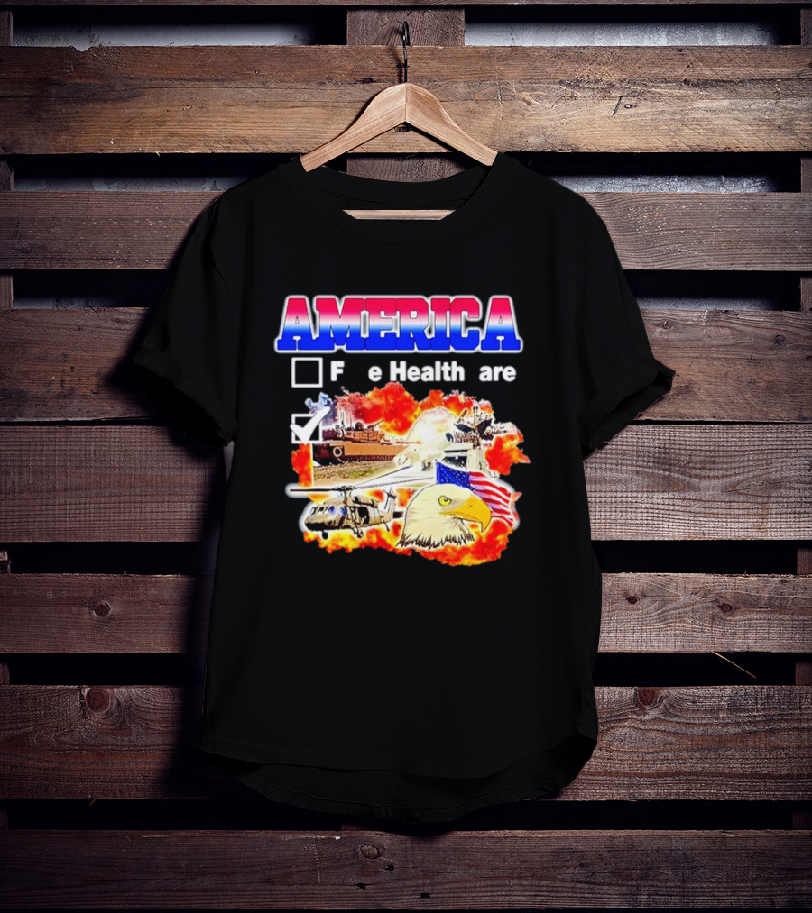 America F E Health Are Military Tanks Explosion Eagle Flag T-Shirt