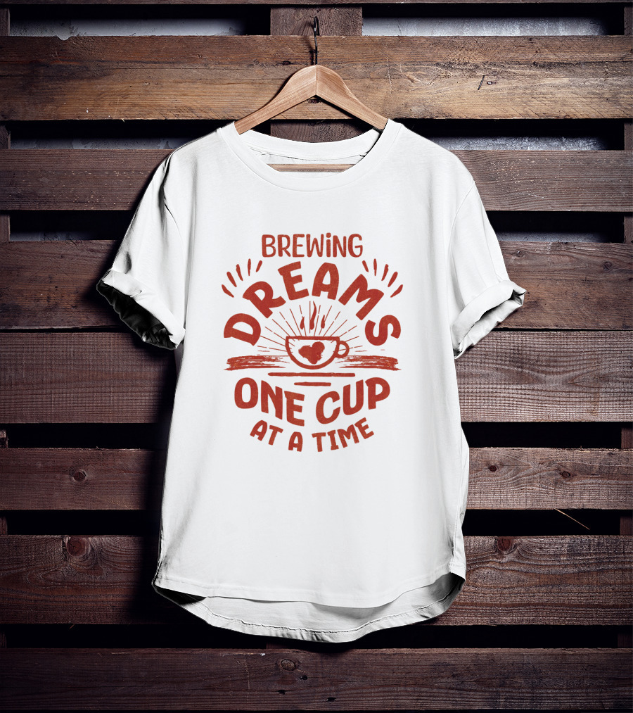 Brewing Dreams One Cup At A Time T-Shirt