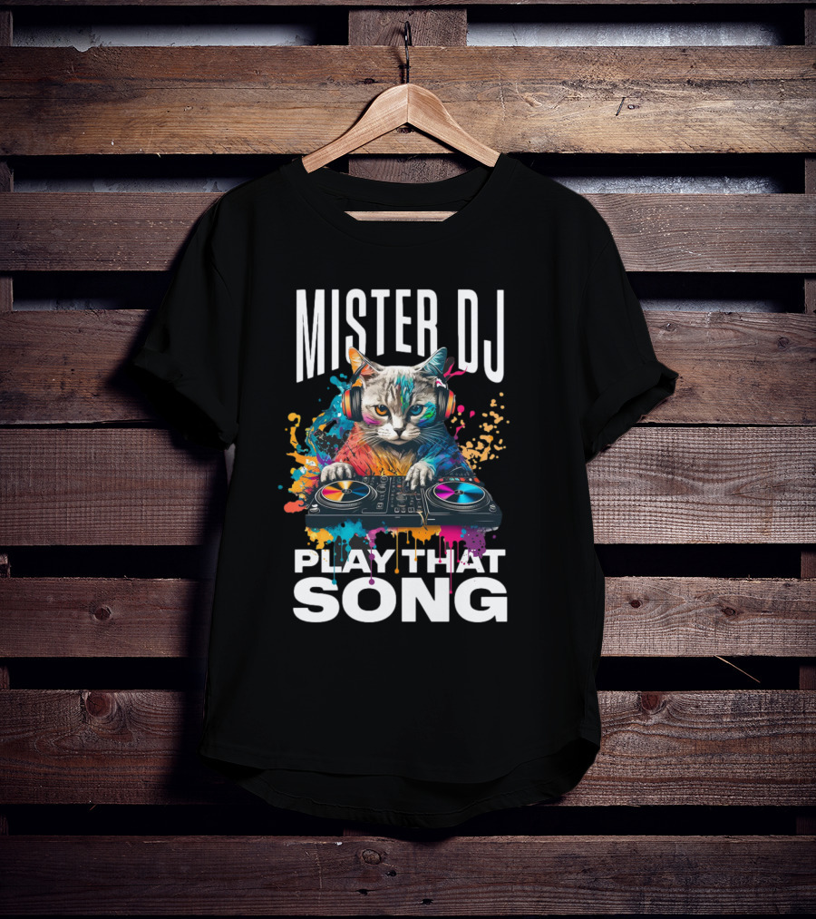 Mister DJ Play That Song Cat With Headphones On Turntable T-Shirt