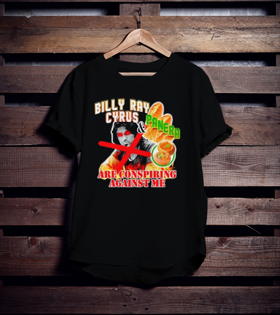 Billy Ray Cyrus Panera Conspiracy Against Me Red Crossed Eyes Fiery Bagel T-Shirt