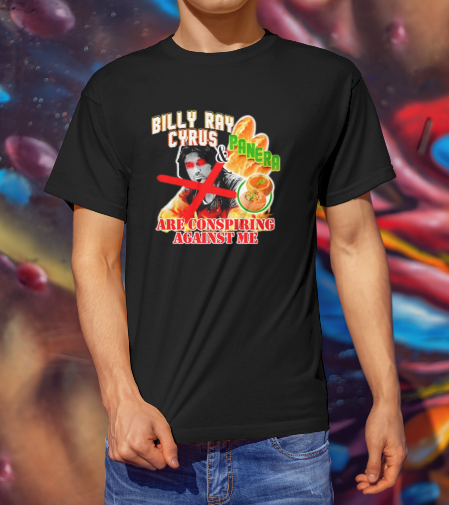 Billy Ray Cyrus Panera Conspiracy Against Me Red Crossed Eyes Fiery Bagel T-Shirt